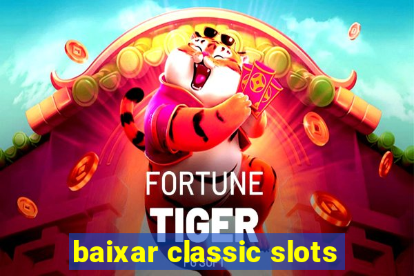 baixar classic slots